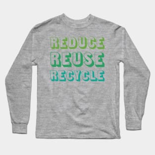 Reduce Reuse Recycle Long Sleeve T-Shirt